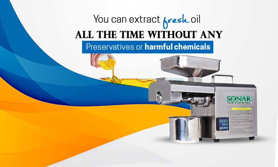 You can extract fresh oil all the time without any preservatives or harmful chemicals.