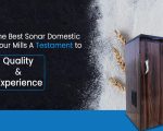 The Best Sonar Domestic Flour Mills: A Testament to Quality and Experience