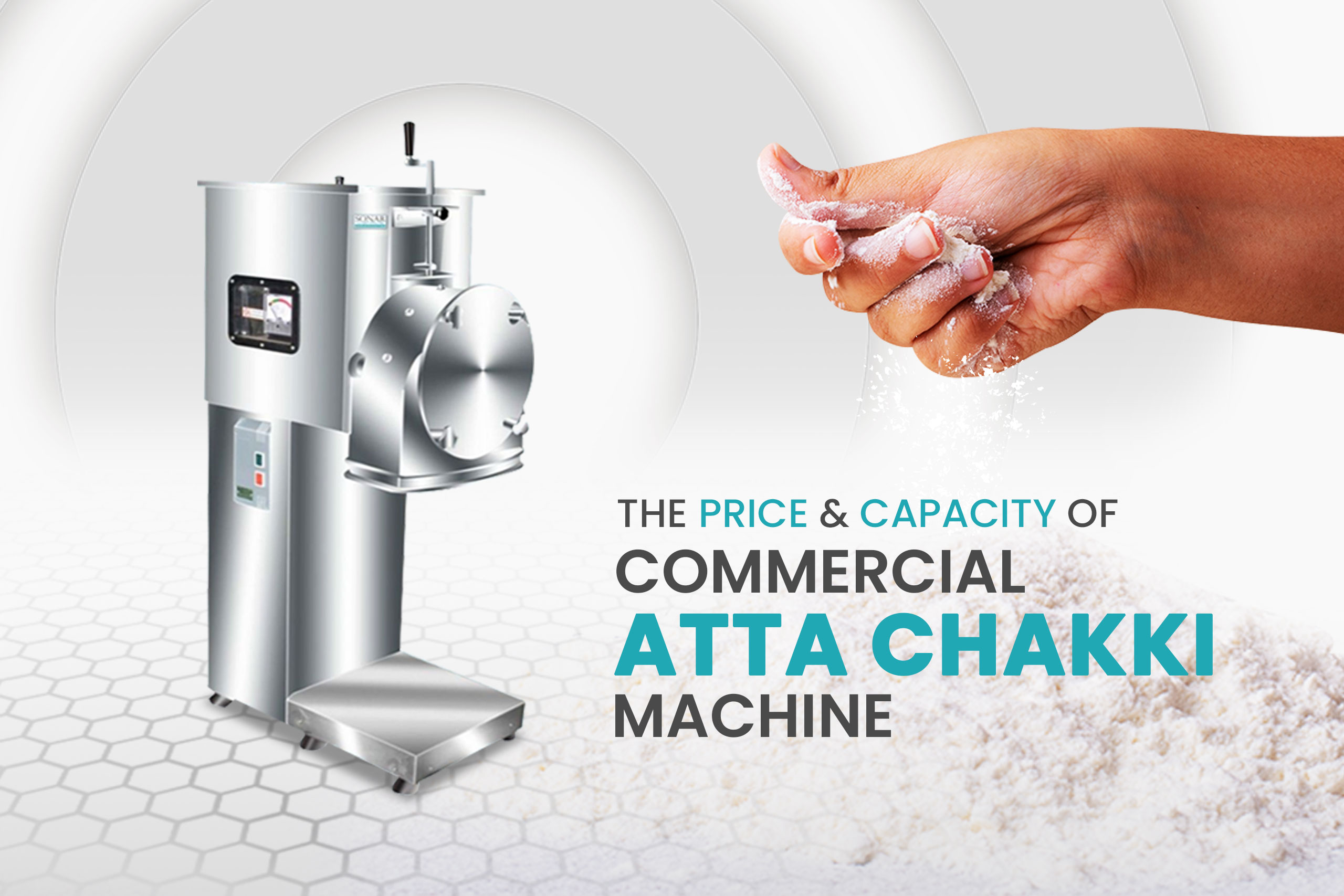 The Price and Capacity of Commercial Atta Chakki Machine