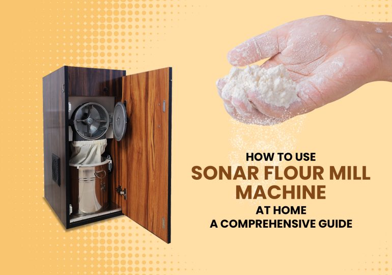 Sonar Flour Mill Machine at Home: A Comprehensive Guide